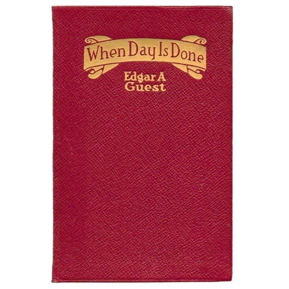 When Day Is Done by Edgar A. Guest Book